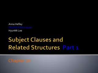 Subject Clauses and Related Structures Part 1