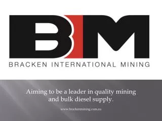 Aiming to be a leader in quality mining and bulk d iesel supply. brackenmining.au