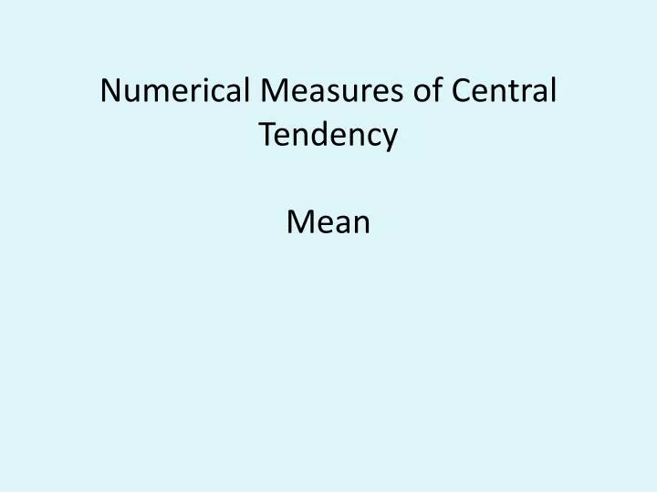 numerical measures of central tendency mean