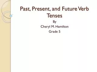 Past, Present, and Future Verb Tenses