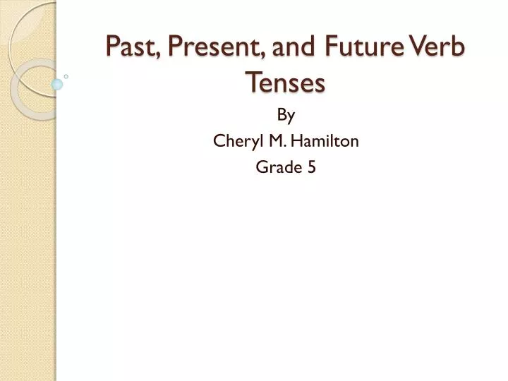 past present and future verb tenses