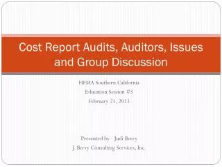 Cost Report Audits, Auditors, Issues and Group Discussion