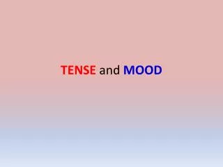 TENSE and MOOD