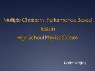 multiple choice vs performance based tests in high school physics classes