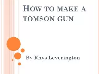 How to make a tomson gun