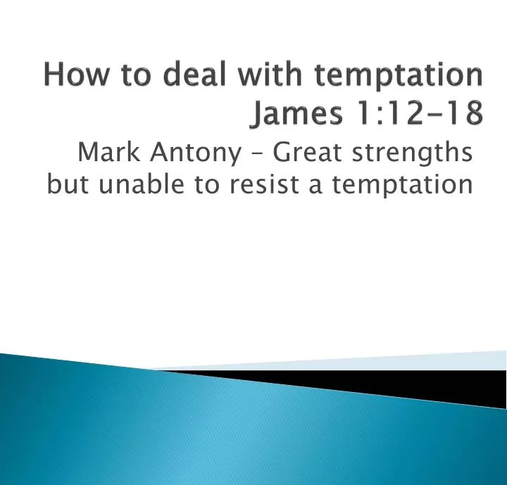 how to deal with temptation james 1 12 18
