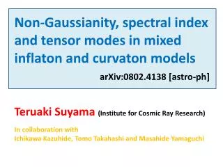 Non- Gaussianity , spectral index and tensor modes in mixed inflaton and curvaton models