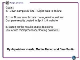 Goals : Down sample 20 khz TIDigits data to 16 khz .