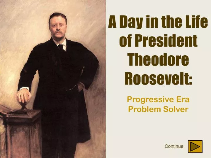 a day in the life of president theodore roosevelt