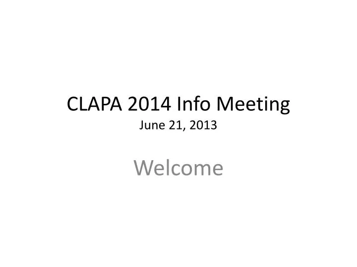 clapa 2014 info meeting june 21 2013