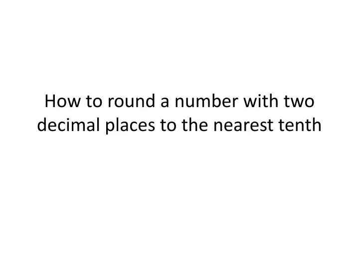 how to round a number with two decimal places to the nearest tenth