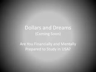 Dollars and Dreams (Coming Soon)