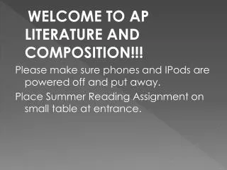 WELCOME TO AP LITERATURE AND COMPOSITION!!!