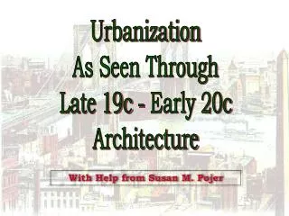 Urbanization As Seen Through Late 19c - Early 20c Architecture
