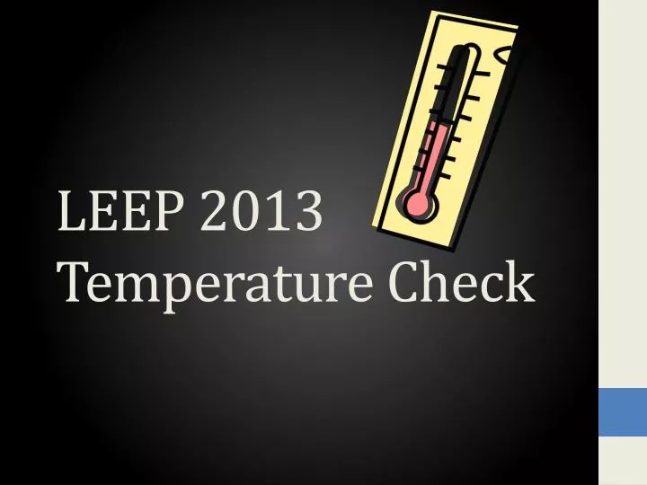 leep 2013 temperature check