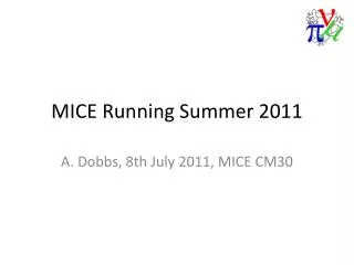 MICE Running Summer 2011