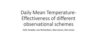 Daily Mean Temperature- Effectiveness of different observational schemes