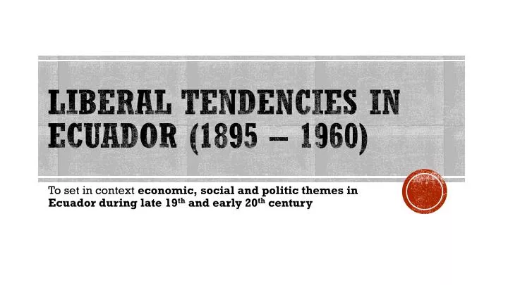 liberal tendencies in ecuador 1895 1960