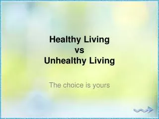 Healthy Living vs Unhealthy Living