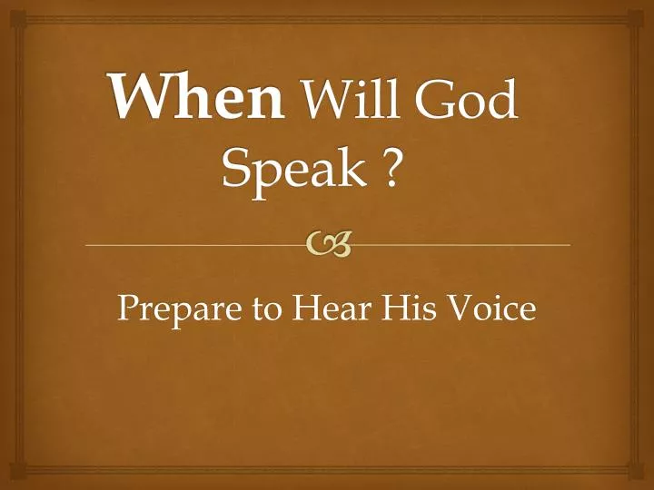 when will god speak