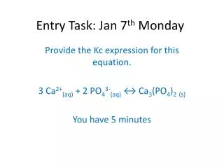 Entry Task: Jan 7 th Monday