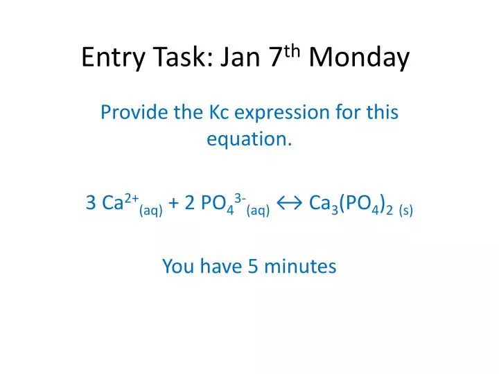 entry task jan 7 th monday