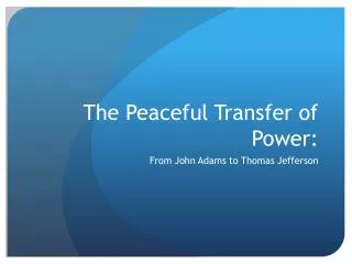 The Peaceful Transfer of Power: