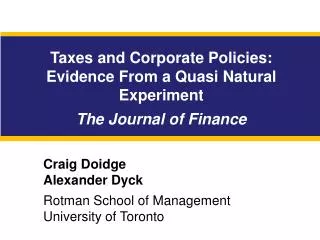 Taxes and Corporate Policies: Evidence F rom a Quasi Natural Experiment The Journal of Finance