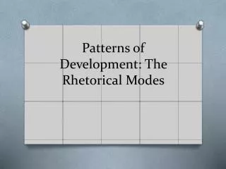 Patterns of Development: The Rhetorical Modes