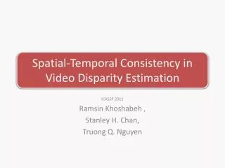 Spatial-Temporal Consistency in Video Disparity Estimation