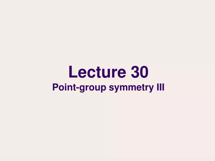lecture 30 point group symmetry iii