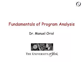 Fundamentals of Program Analysis Dr. Manuel Oriol