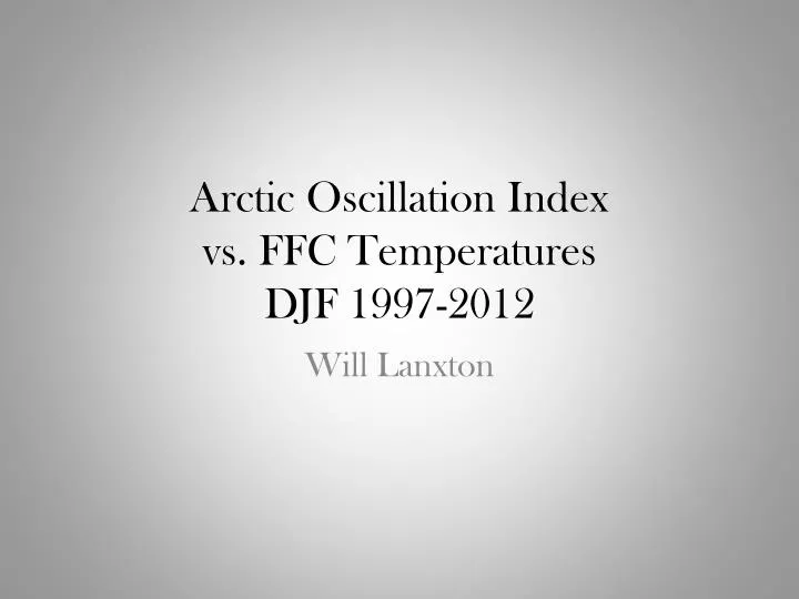 arctic oscillation index vs ffc temperatures djf 1997 2012