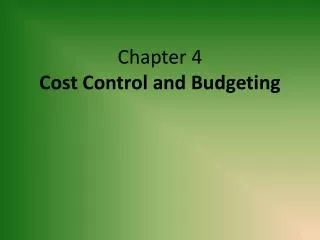 Chapter 4 Cost Control and Budgeting