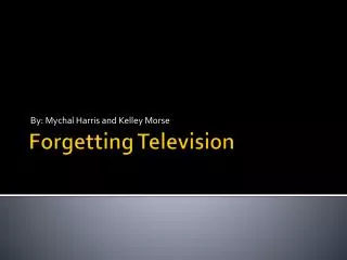 Forgetting Television