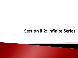 Section 8.2: Infinite Series