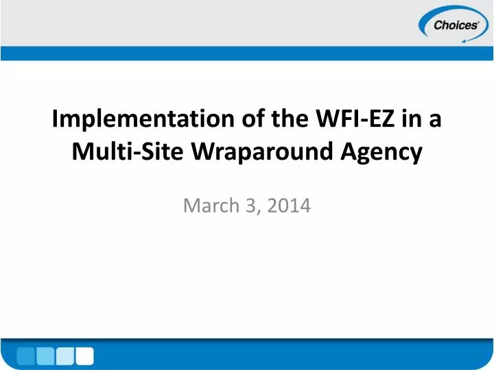 implementation of the wfi ez in a multi site wraparound agency