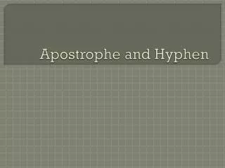 Apostrophe and Hyphen