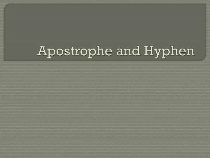 apostrophe and hyphen
