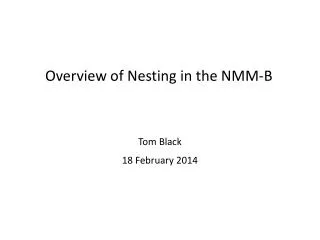 Overview of Nesting in the NMM-B