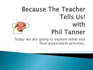 Because The Teacher Tells Us! with Phil Tanner