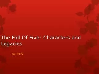 The Fall Of Five: Characters and Legacies