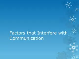 Factors that Interfere with Communication