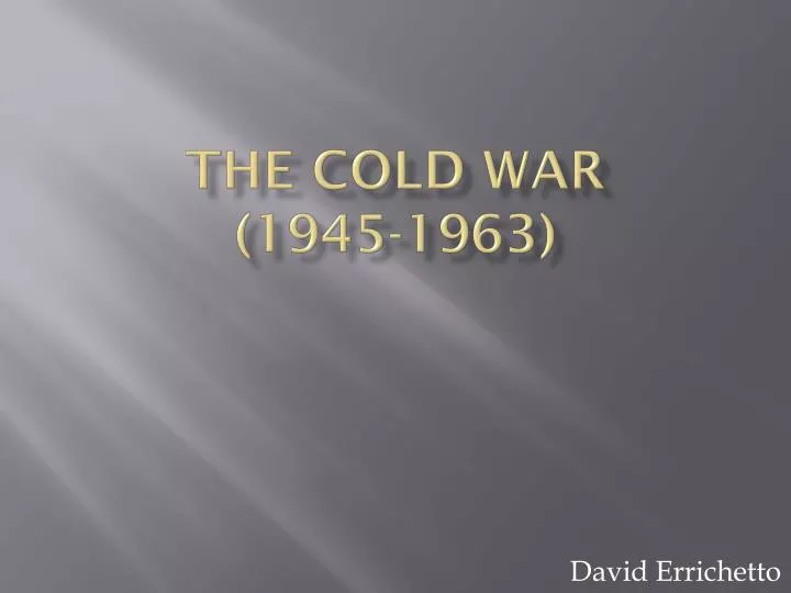 the cold war 1945 1963