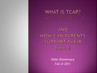 What is TCAP? ( Formally known as CSAP And How Can Parents Support Their Child?