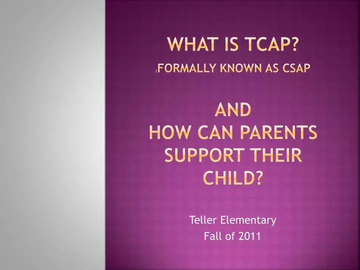 what is tcap formally known as csap and how can parents support their child