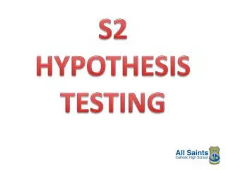 S2 HYPOTHESIS TESTING