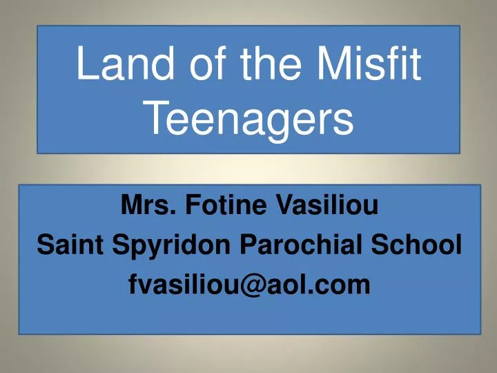 land of the misfit teenagers
