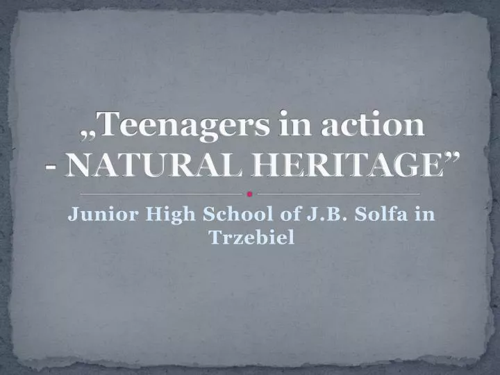 teenagers in action natural heritage