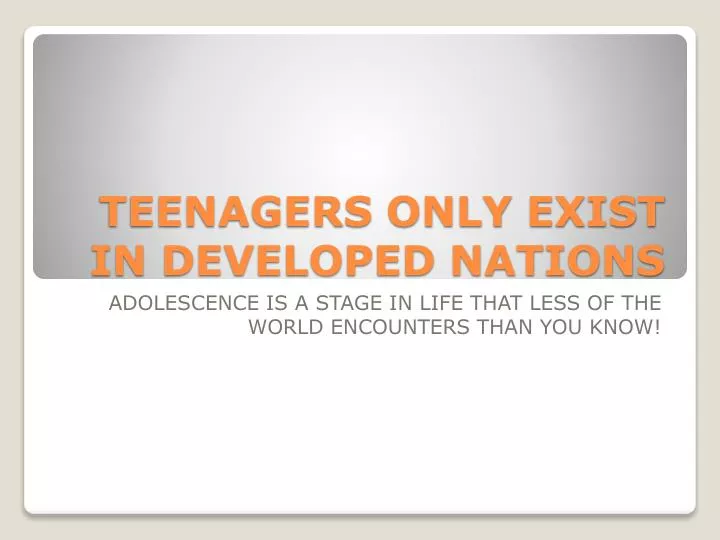 teenagers only exist in developed nations